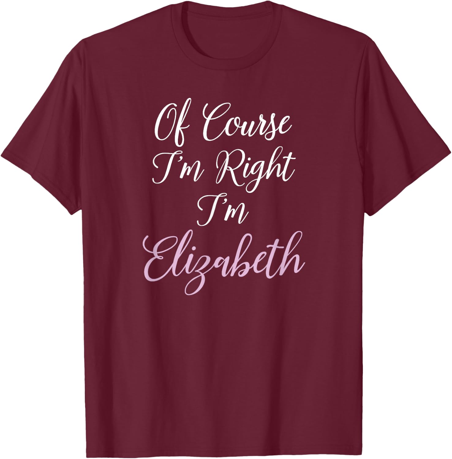Elizabeth Name Liz Personalized Girls Women Cute Pink T-Shirt - T-Shirt | Maroon