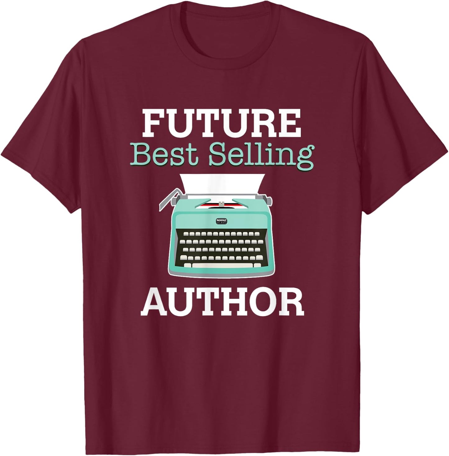 Future Best Selling Author - Great Gift aspiring writer T-Shirt - T-Shirt | Maroon