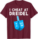 Funny I Cheat At Dreidel Cool Chanukah Gift Women T-Shirt - T-Shirt | Maroon