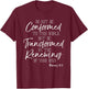 Do Not Be Conformed To This World Shirt Romans Bible T-Shirt - T-Shirt | Maroon