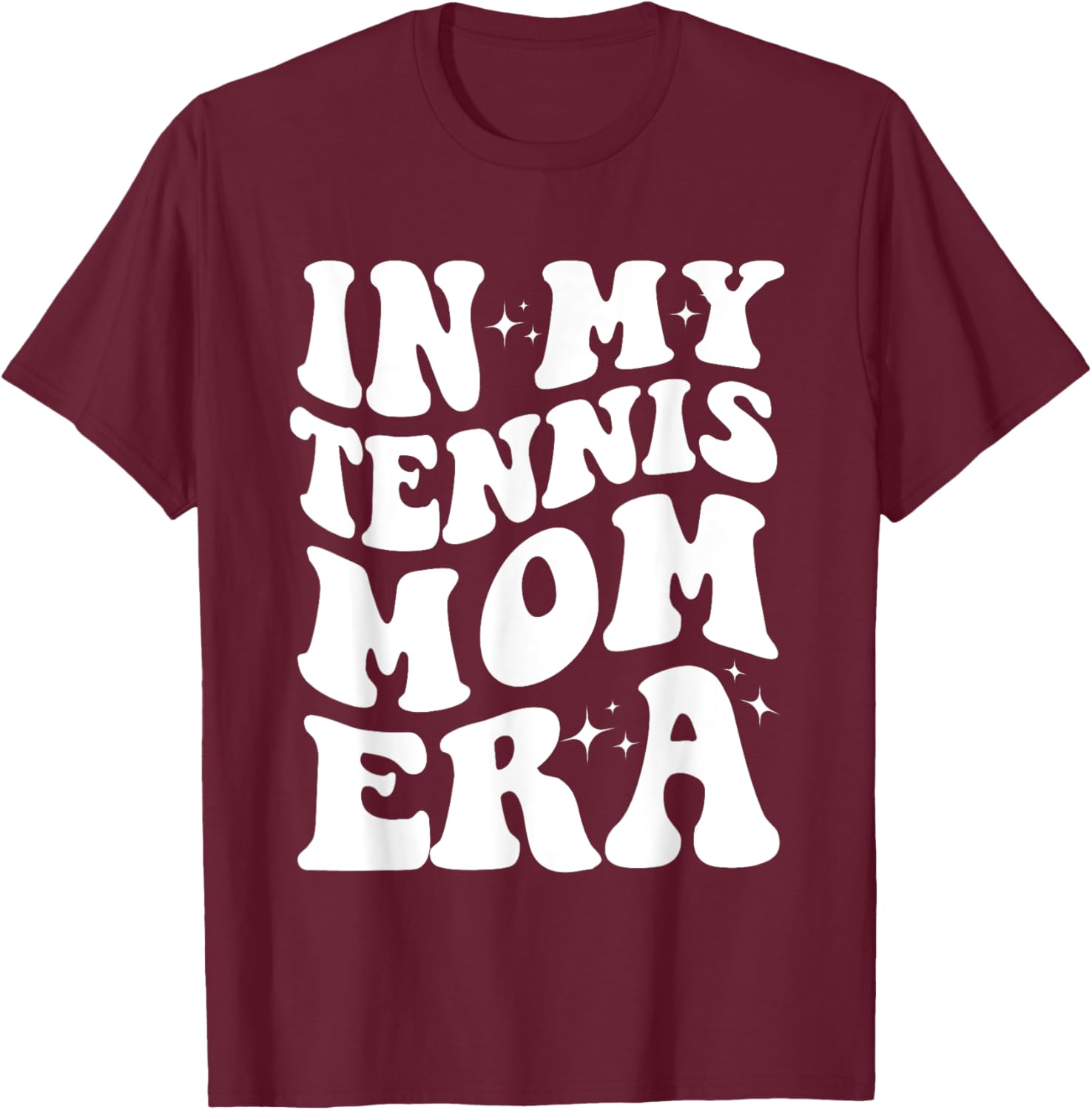In My Tennis Mom Era Shirt Funny Tennis Mom Design Shirt T-Shirt - T-Shirt | Maroon