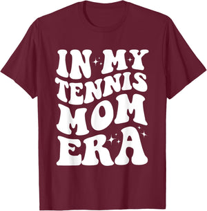 In My Tennis Mom Era Shirt Funny Tennis Mom Design Shirt T-Shirt - T-Shirt | Maroon