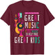 Music Teacher I Don't Just Help Kids Make Music T-Shirt - T-Shirt | Maroon