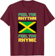 Feel The Rhythm, Feel The Rhyme - Jamaican Flag T-Shirt - T-Shirt | Maroon