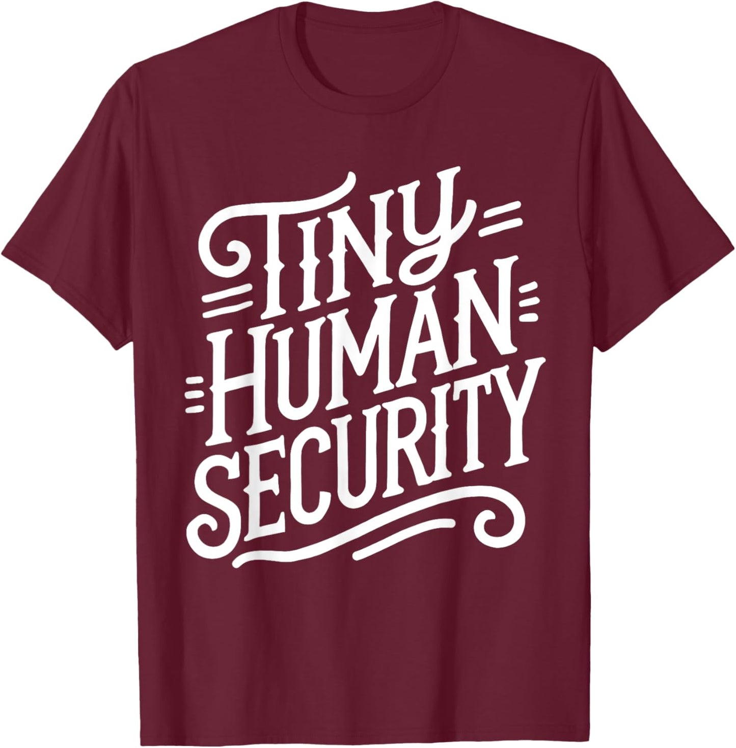 Tiny Human Security Childcare Daycare Provider Back School T-Shirt - T-Shirt | Maroon