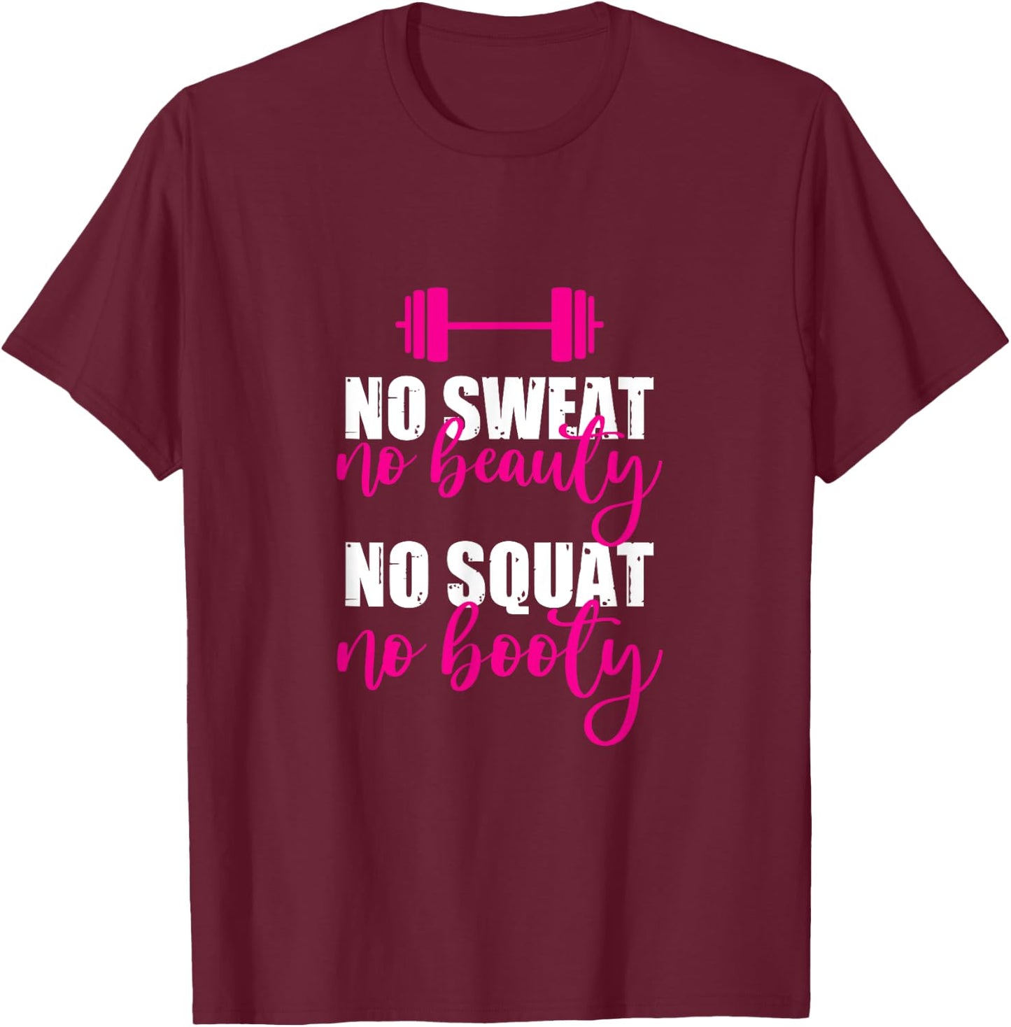 No Sweat No Beauty No Squat No Booty T-Shirt - T-Shirt | Maroon