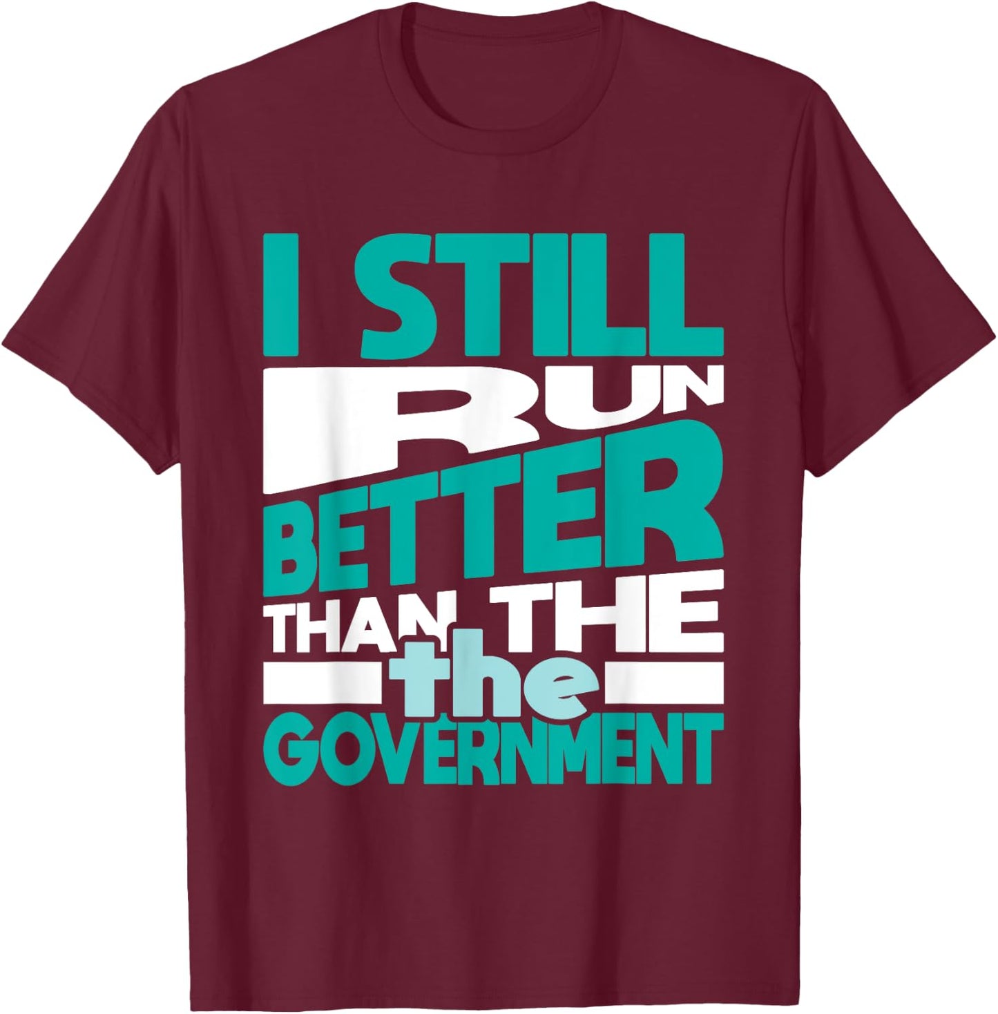 Still Run Better Than - Handicap Leg Amputee Amputation T-Shirt - T-Shirt | Maroon