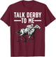 Funny Horse Racing Design Women Derby Horse Racing T-Shirt - T-Shirt | Maroon