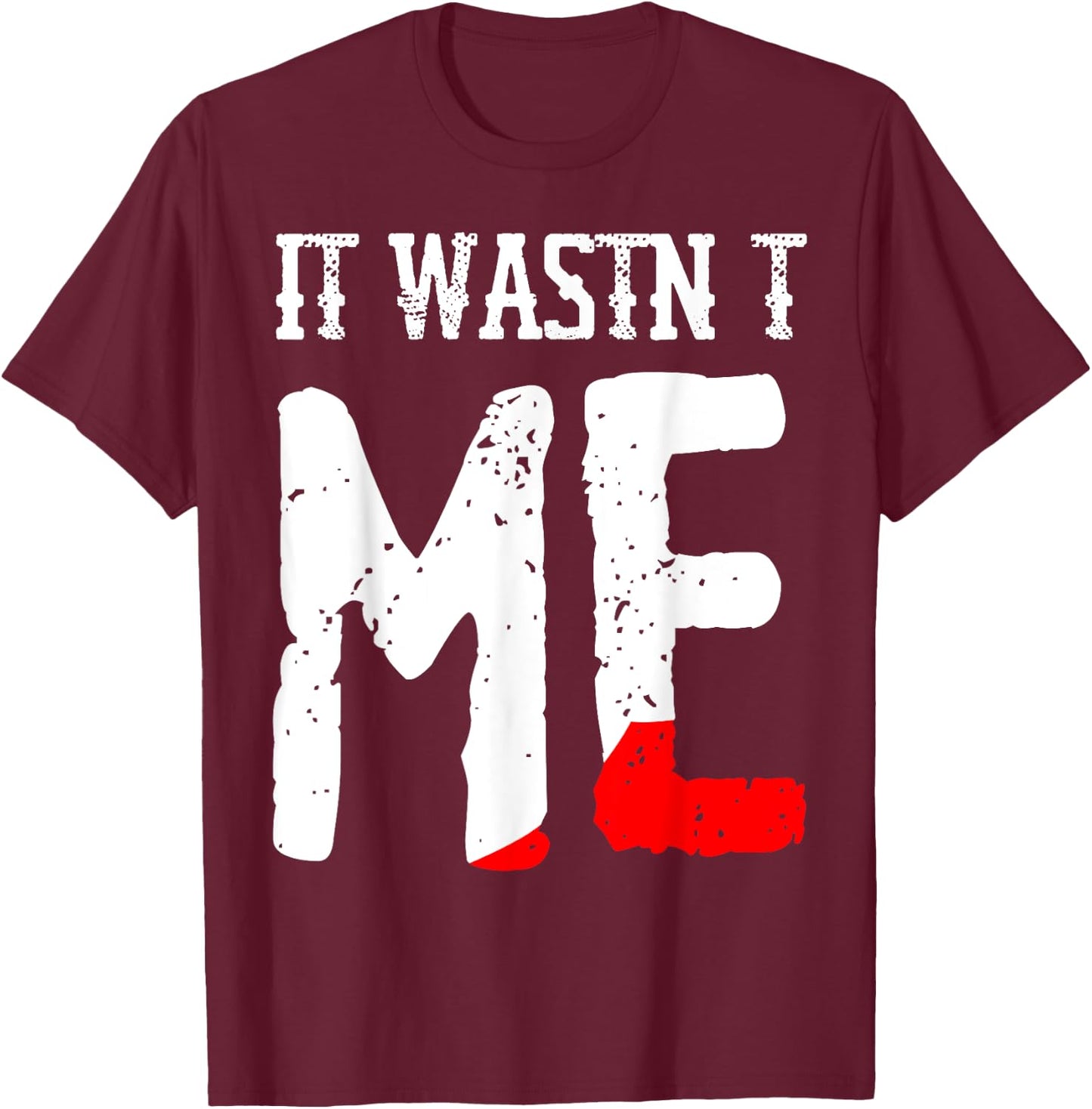 Funny It Wasnt Me Murder Mystery Party Costume T-Shirt - T-Shirt | Maroon