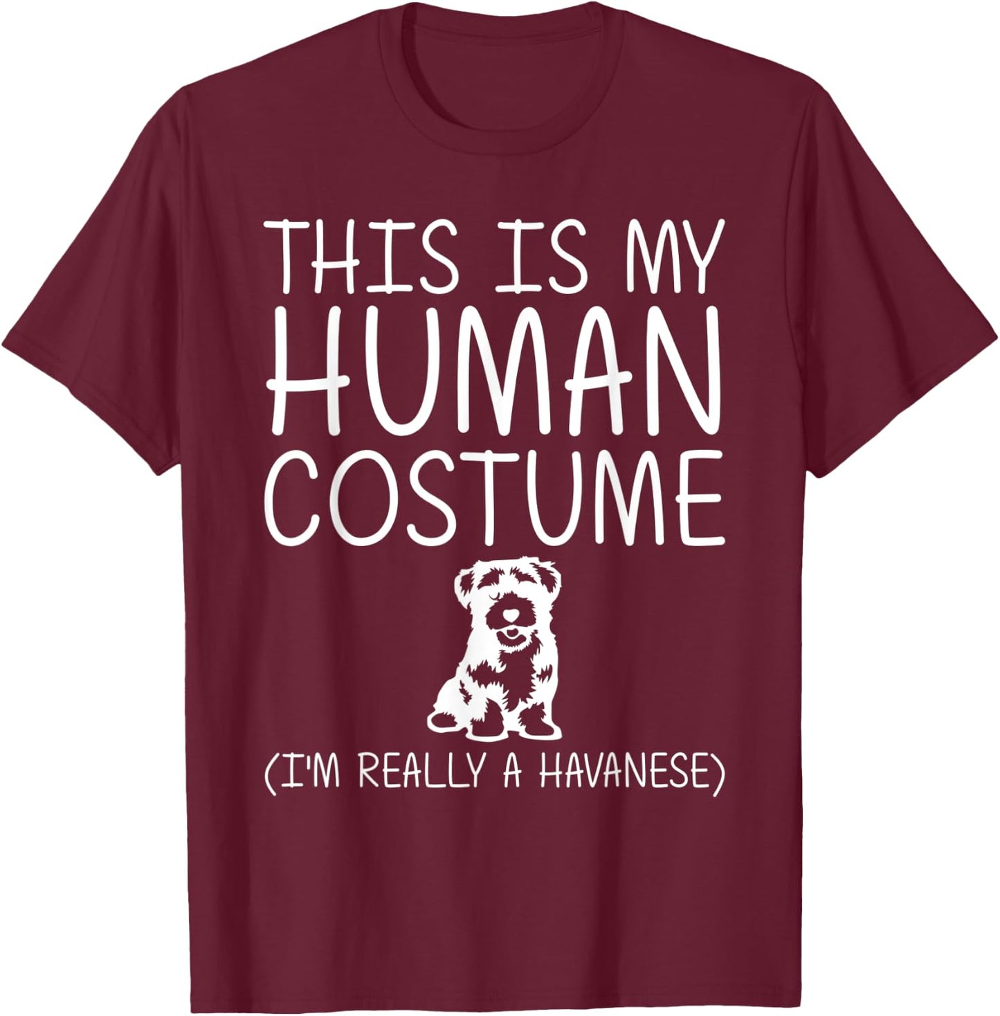 Havanese Easy Halloween Human Costume Dog Pup Puppy DIY Gift T-Shirt - T-Shirt | Maroon