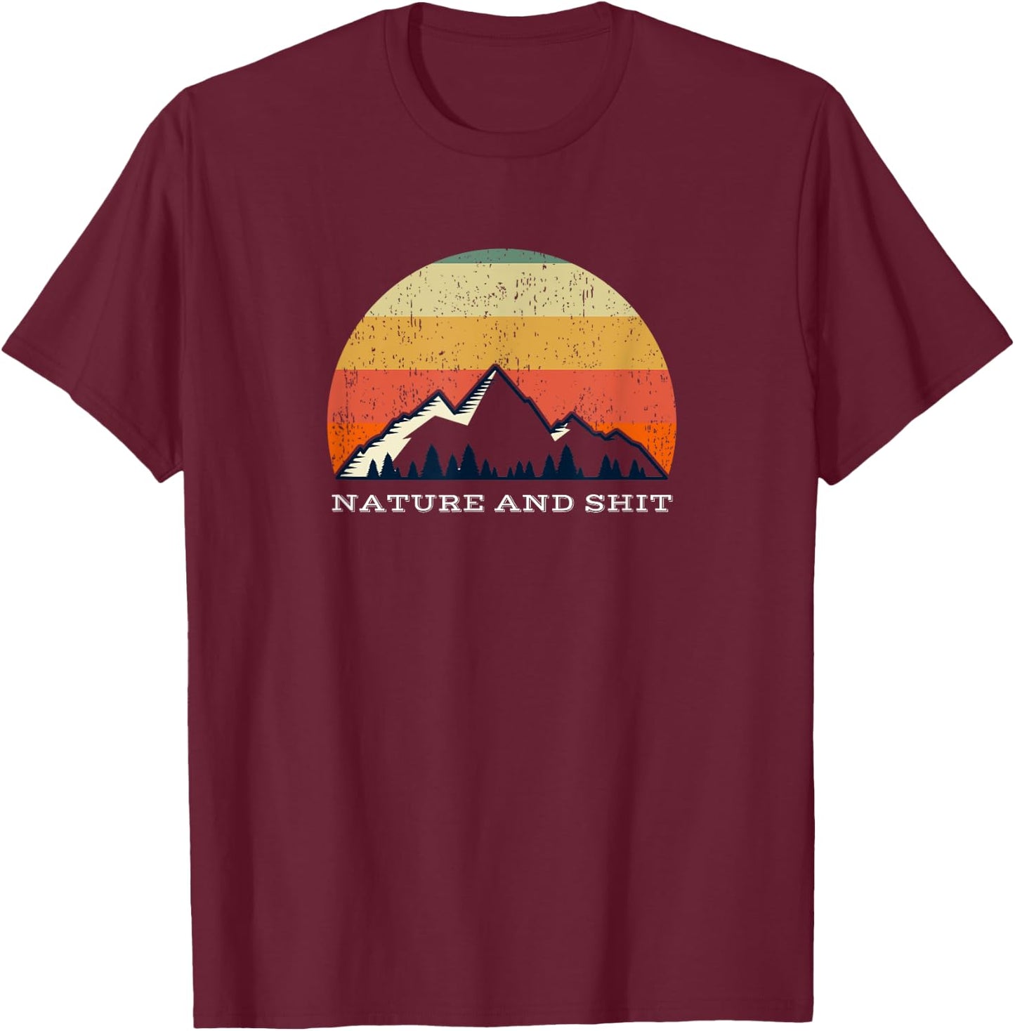 Funny Outdoors - Nature and Shit T-Shirt - T-Shirt | Maroon