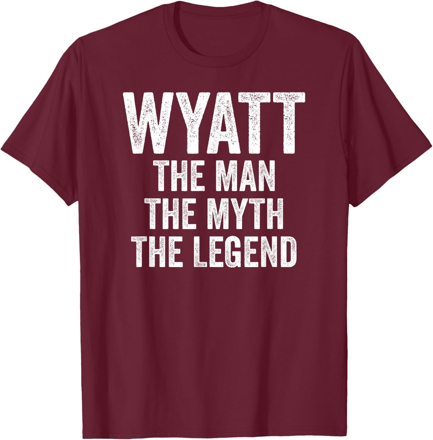 Wyatt The Man The Myth The Legend Shirt First Name Wyatt T-Shirt - T-Shirt | Maroon