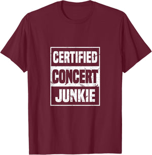 Certified Concert Junkie | Concert Outfit Pop Music Fan T-Shirt - T-Shirt | Maroon