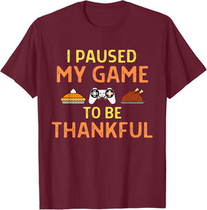 Paused My Game Thankful Video Gamer Thanksgiving Gaming T-Shirt - T-Shirt | Maroon