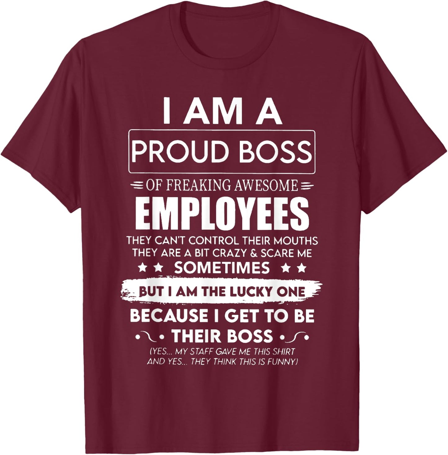 I Am A Proud Boss Of Freaking Awesome Employees T-Shirt - T-Shirt | Maroon