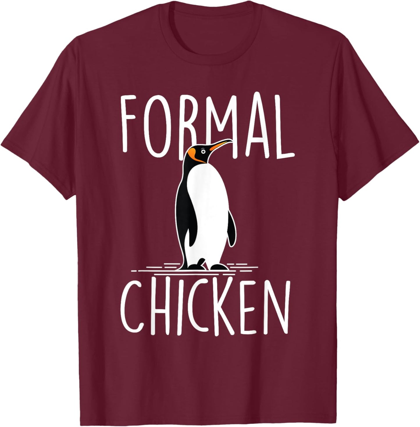 Formal Chicken - Penguin Lover Bird Watcher Aquatic Bird T-Shirt - T-Shirt | Maroon