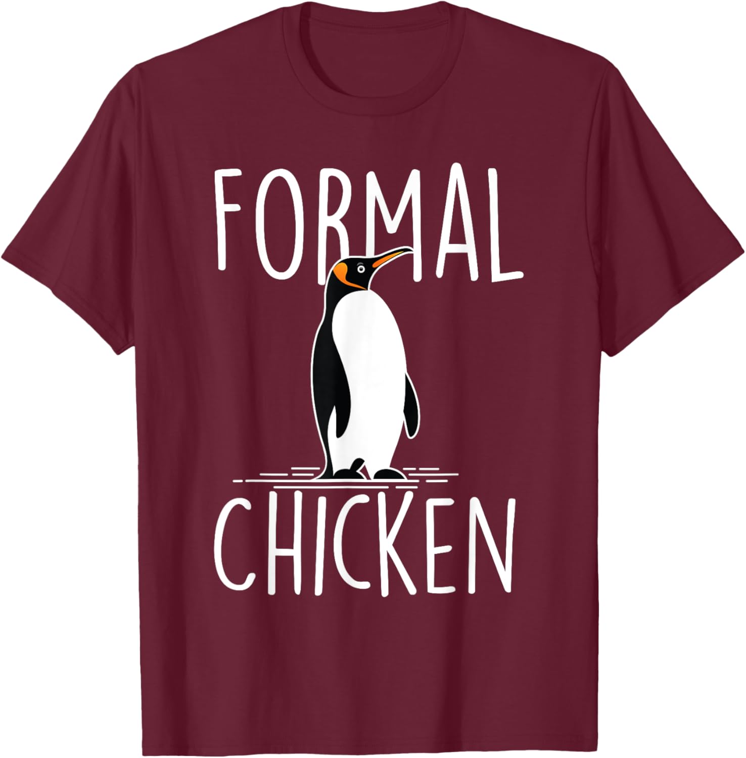 Formal Chicken - Penguin Lover Bird Watcher Aquatic Bird T-Shirt - T-Shirt | Maroon