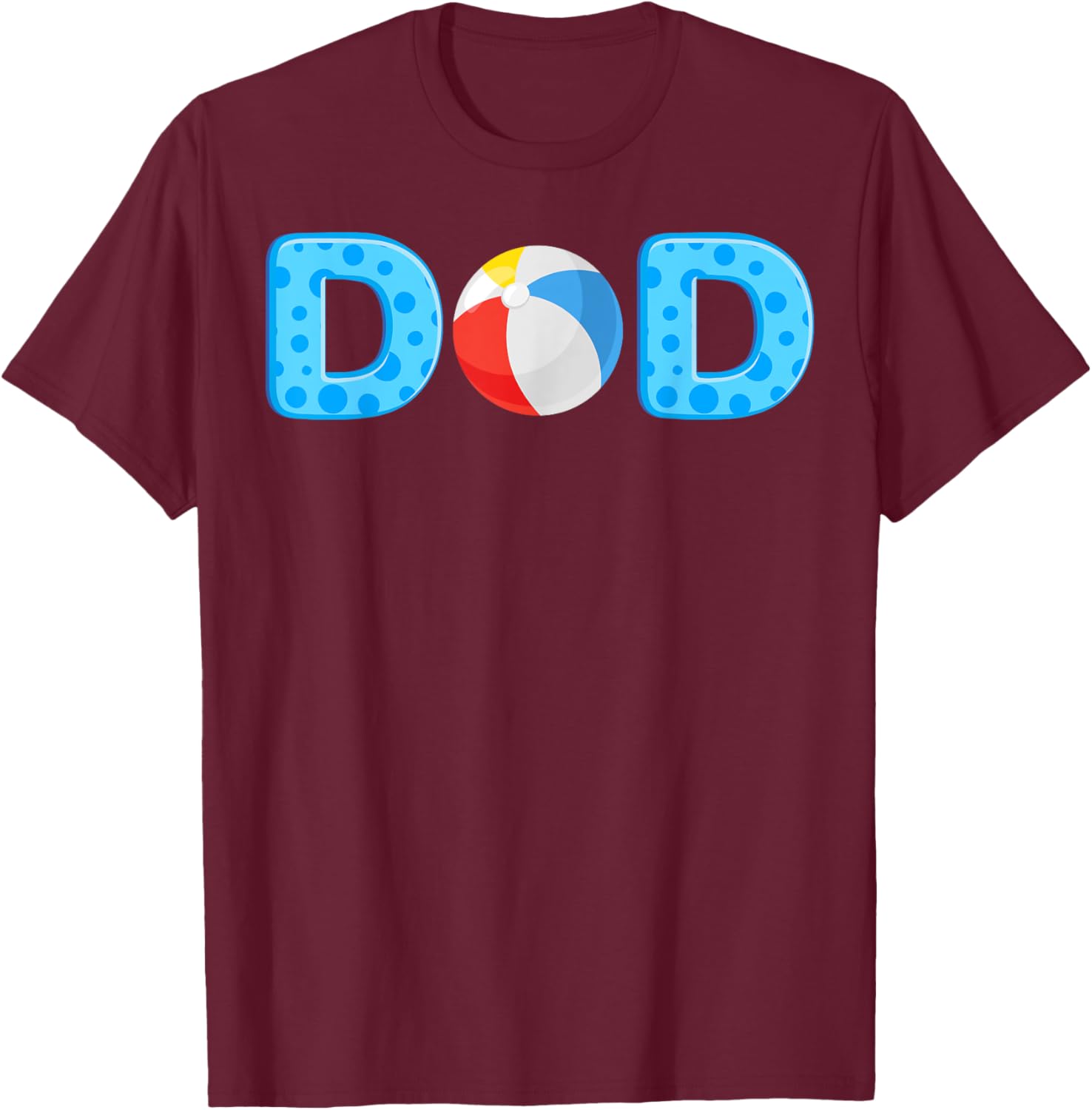 Dad Beach Ball Theme Birthday Party Pool Matching Summer T-Shirt - T-Shirt | Maroon