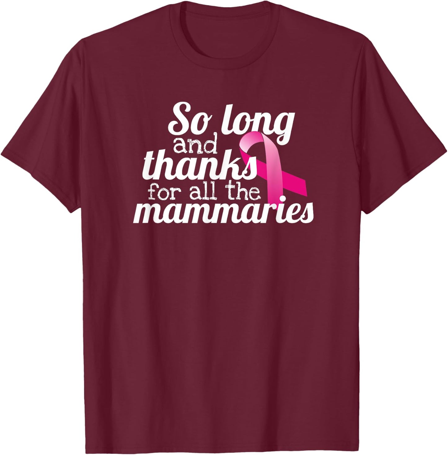 Pun Breast Cancer Survivor Double Mastectomy Gifts T-Shirt - T-Shirt | Maroon