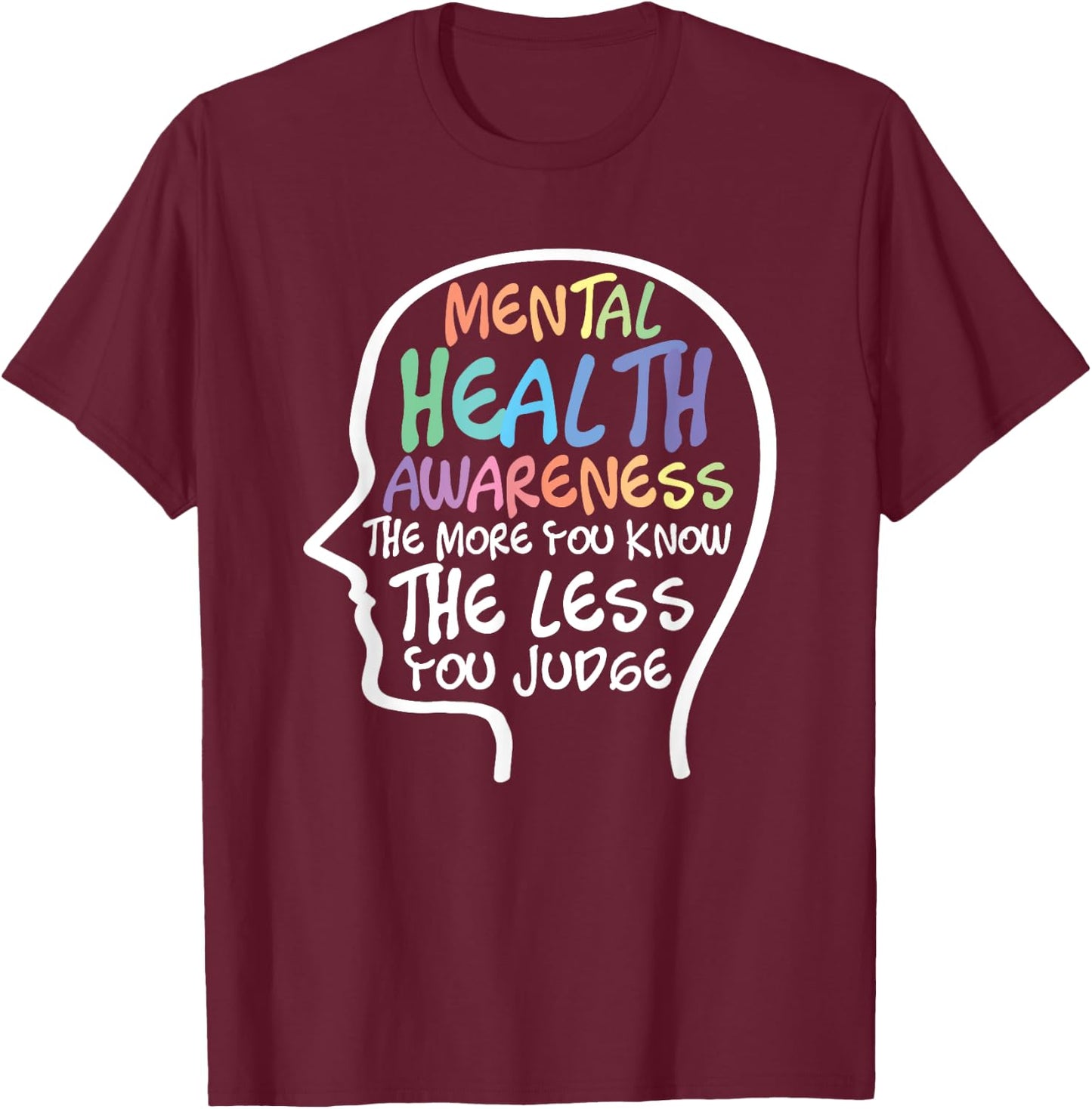 Mental Health Awareness Month Mental Illness T-Shirt - T-Shirt | Maroon