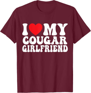 I Love My Cougar Girlfriend T-Shirt - T-Shirt | Maroon