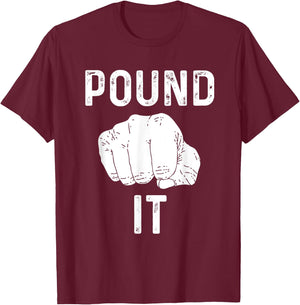 Pound It for Fist Bump Loves T-Shirt - T-Shirt | Maroon