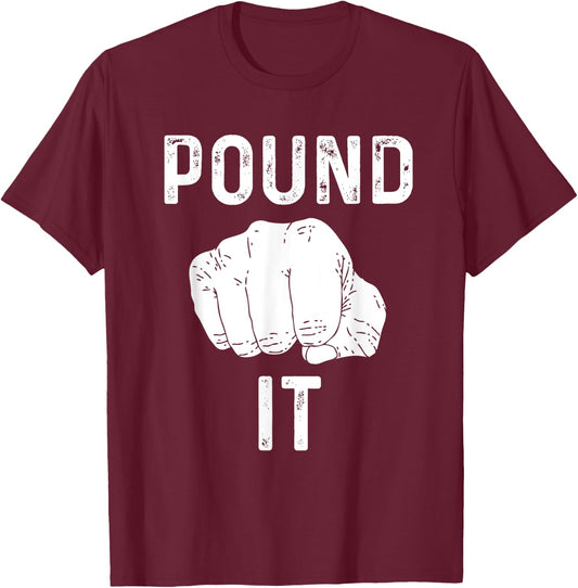 Pound It for Fist Bump Loves T-Shirt - T-Shirt | Maroon