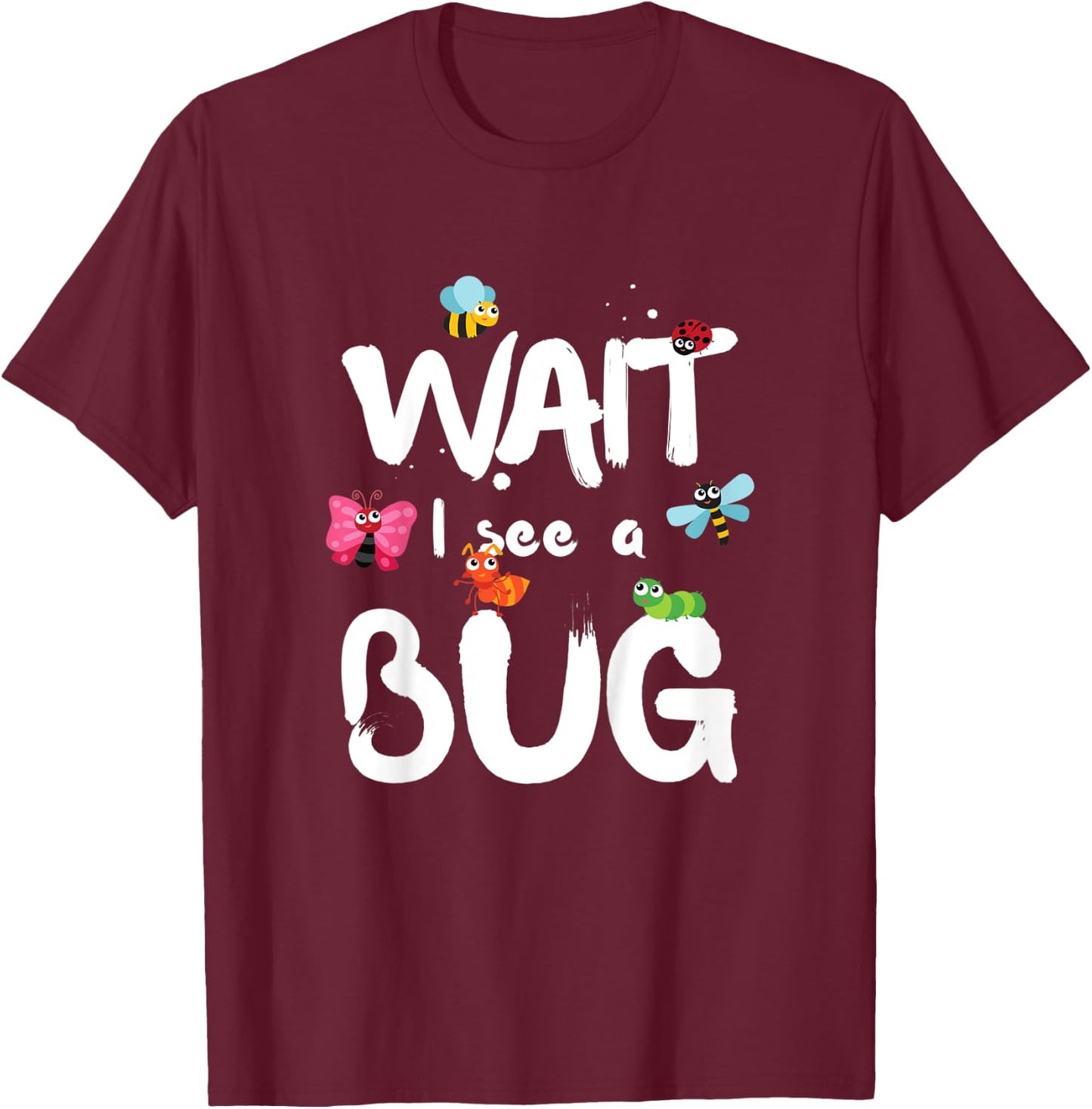Kids Wait I See A Bug Catcher Entomology for Boys Girls T-Shirt - T-Shirt | Maroon
