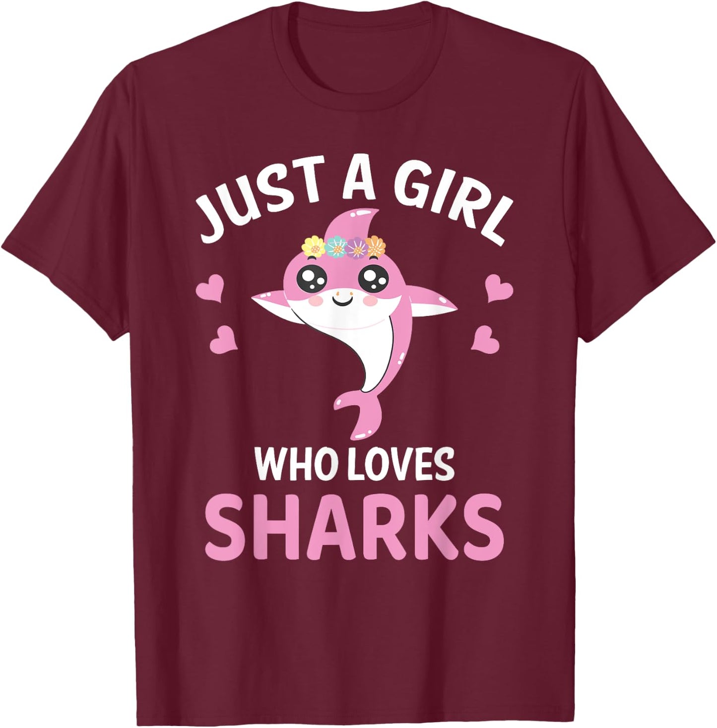 Just A Girl Who Loves Sharks I Shark Fish I Shark T-Shirt - T-Shirt | Maroon