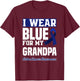 I Wear Blue For My Grandpa Colon Cancer Awareness T-Shirt - T-Shirt | Maroon