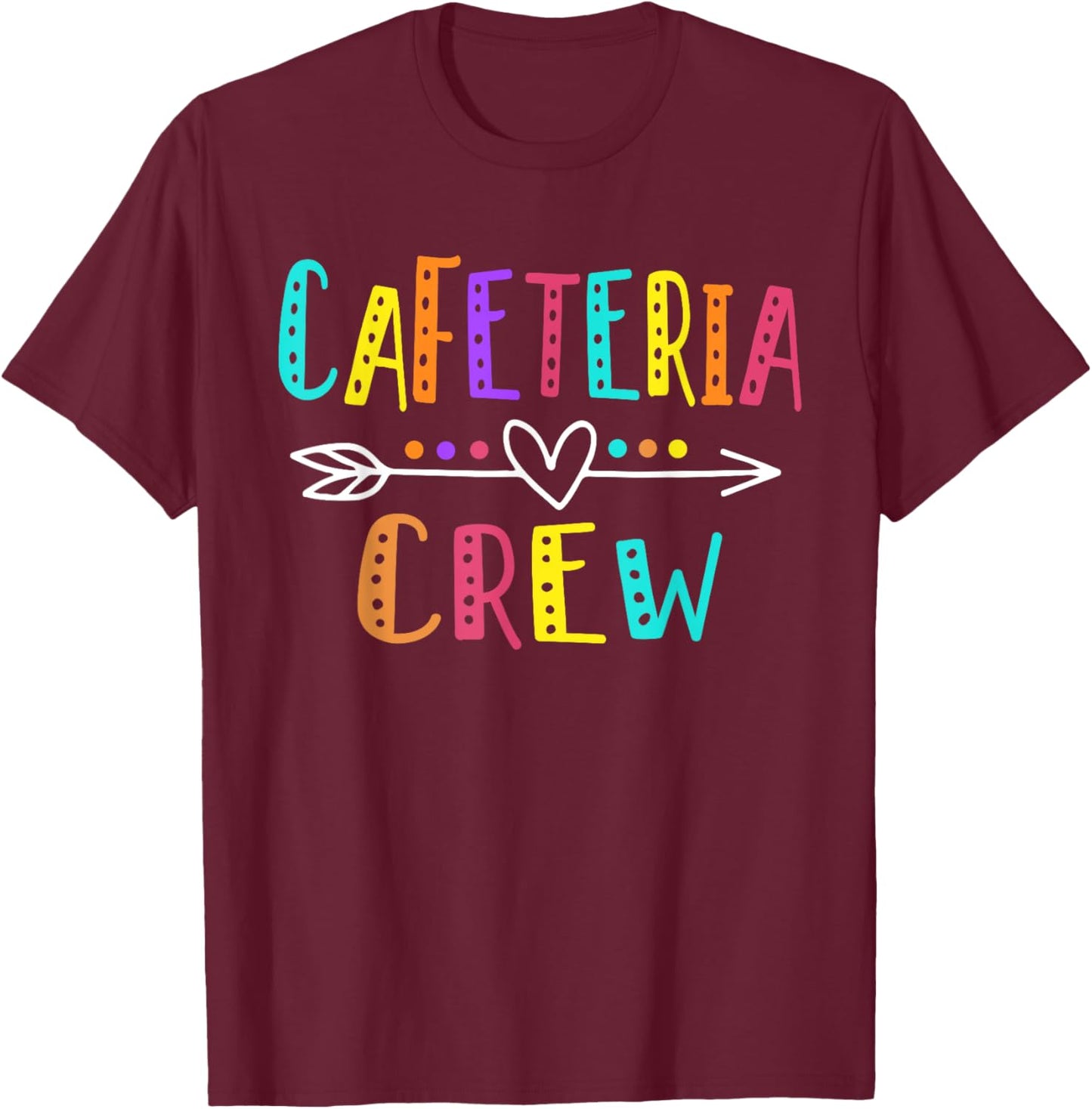 Cafeteria Crew Lunch Lady Staff Appreciation Funny T-Shirt - T-Shirt | Maroon