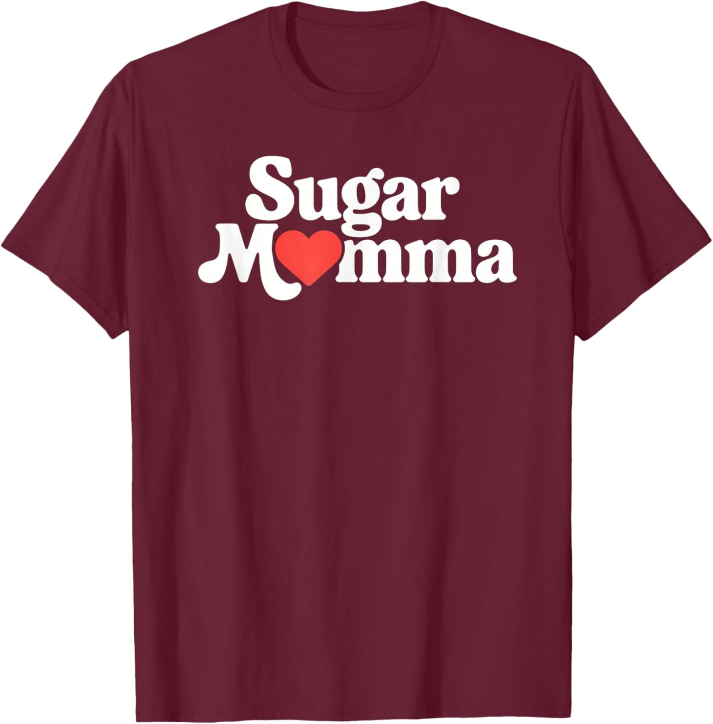 Sugar Momma Cute Heart Love Funny Playful Design T-Shirt - T-Shirt | Maroon