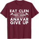 Eat Clen Tren Hard Anavar Give Up Idea for a Gym lover T-Shirt - T-Shirt | Maroon
