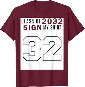 Class of 2032 Sign My Shirt - Class of 32 T-Shirt - T-Shirt | Maroon
