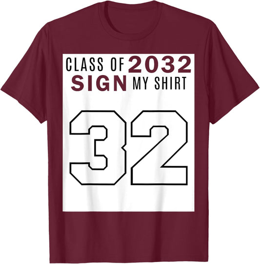 Class of 2032 Sign My Shirt - Class of 32 T-Shirt - T-Shirt | Maroon