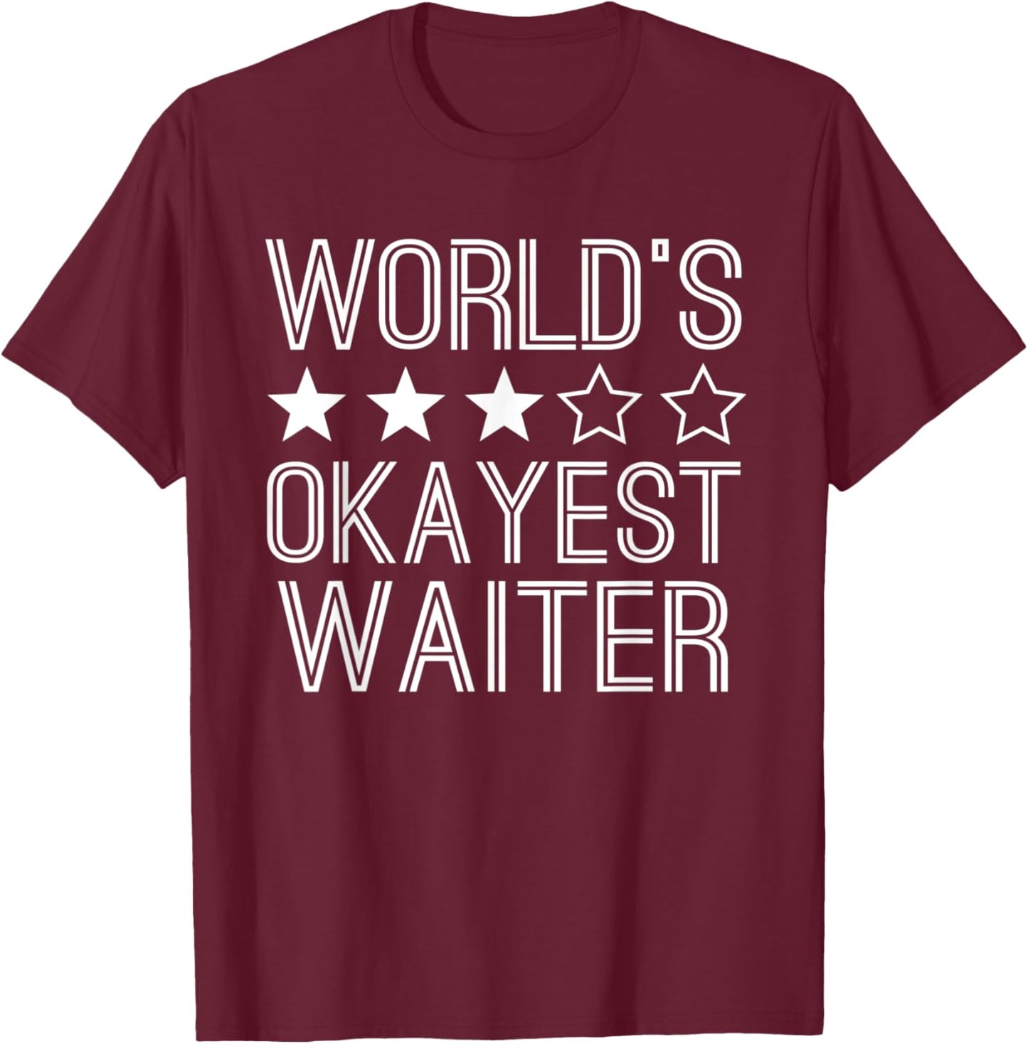 Worlds Okayest Waiter Funny Waiter T-Shirt - T-Shirt | Maroon