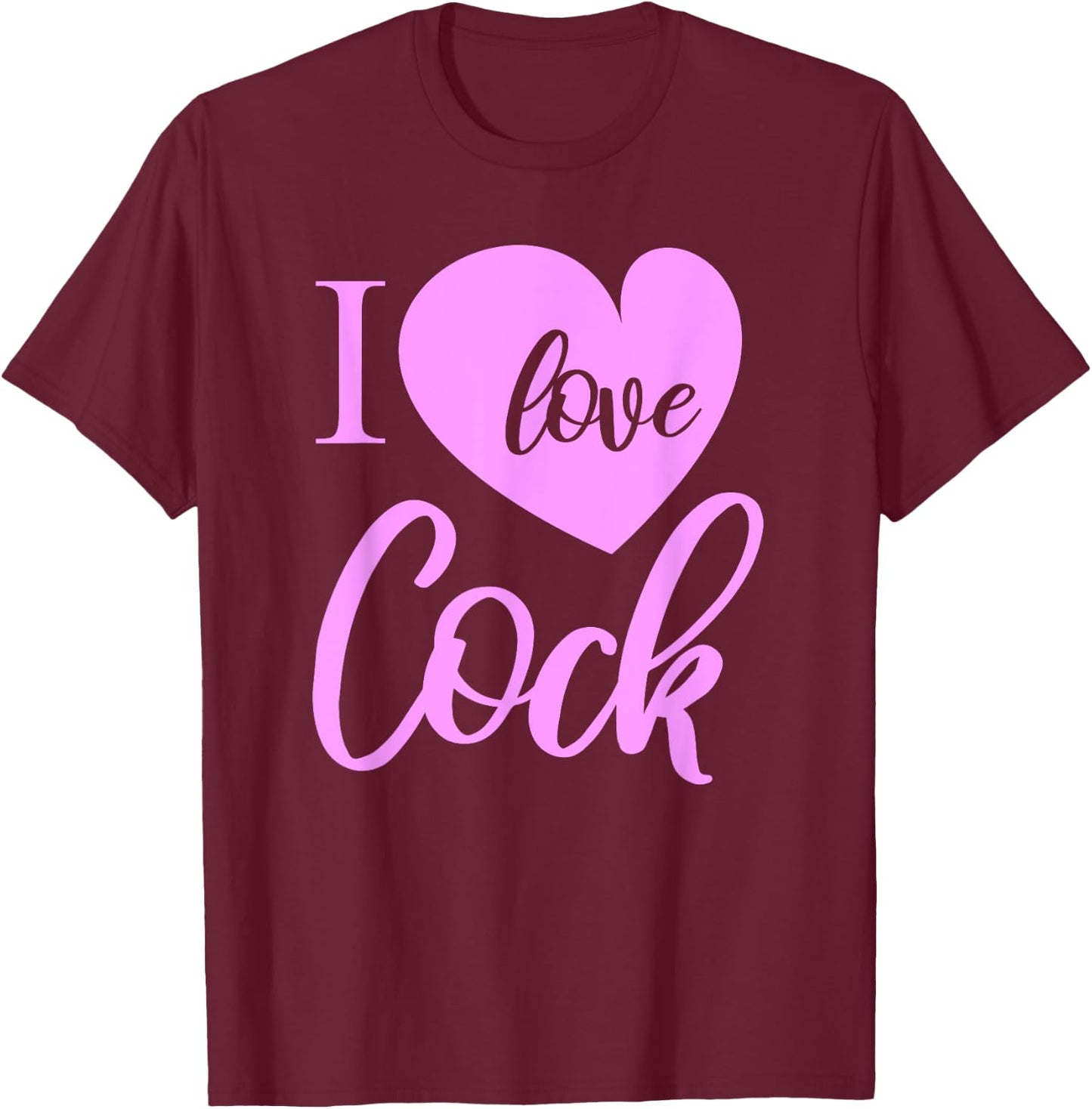 I love Cock Funny Slutty Wife Daddy Kink Lover BDSM T-Shirt - T-Shirt | Maroon