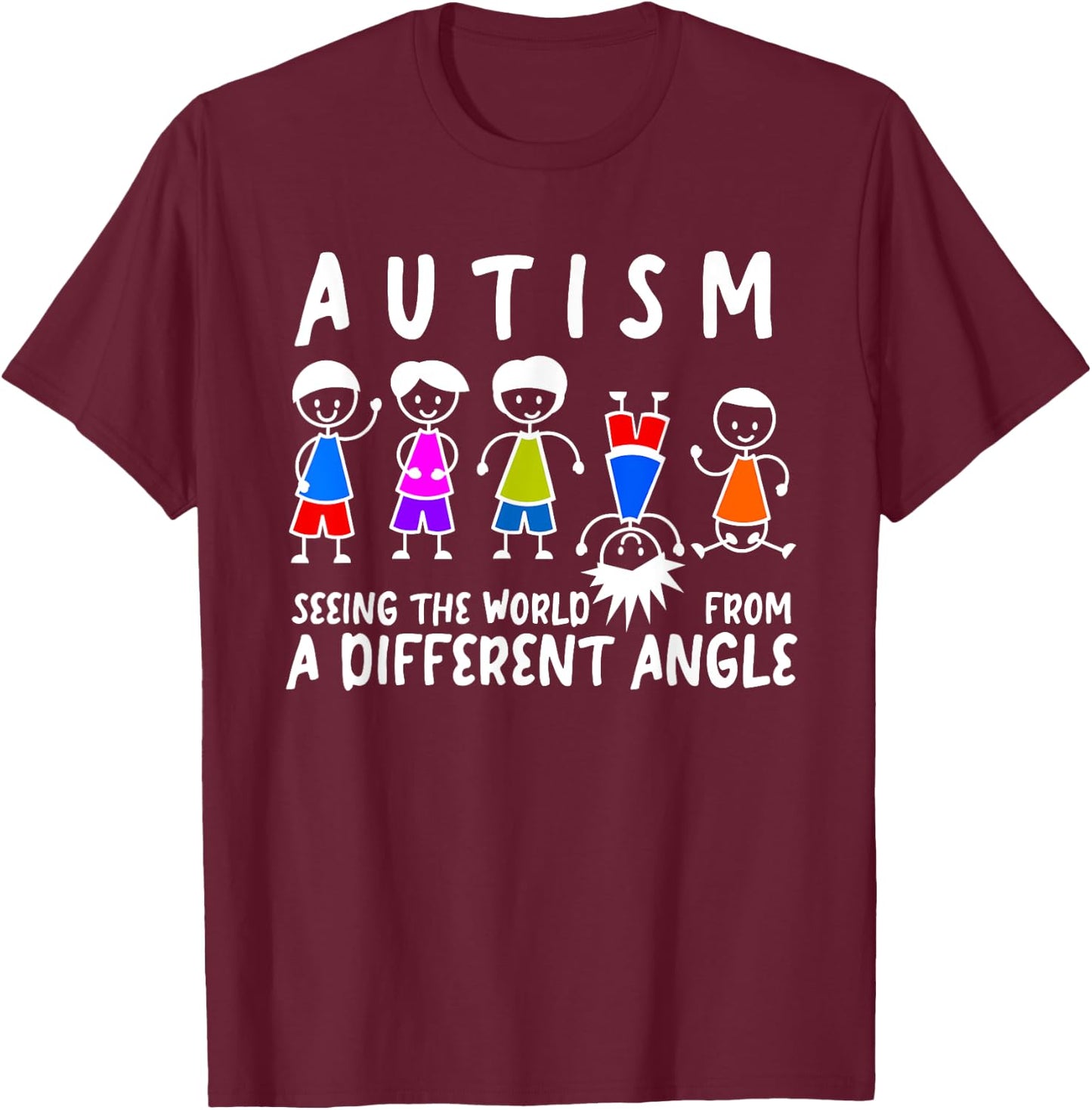 Seeing the World From a Different Angle Autism Awareness T-Shirt - T-Shirt | Maroon