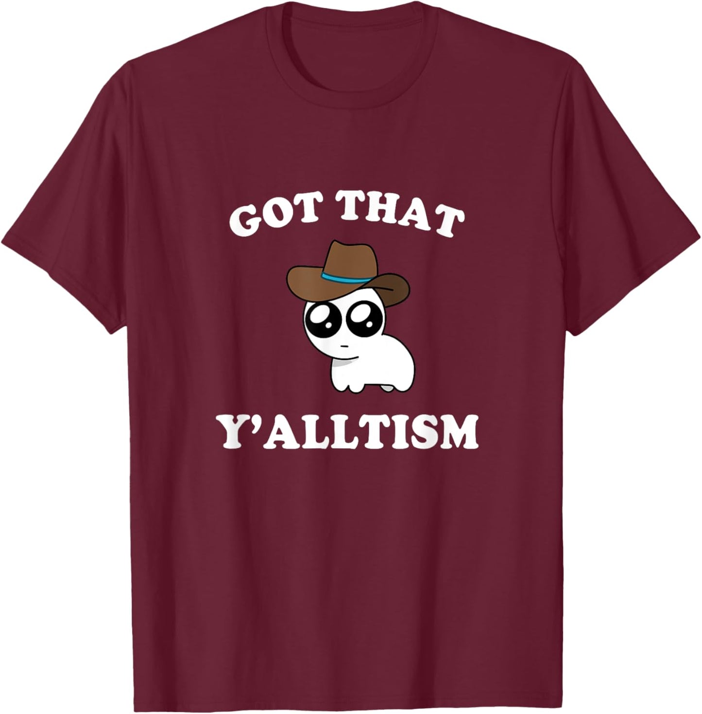Got That Y'alltism Autism Creature Meme T-Shirt - T-Shirt | Maroon
