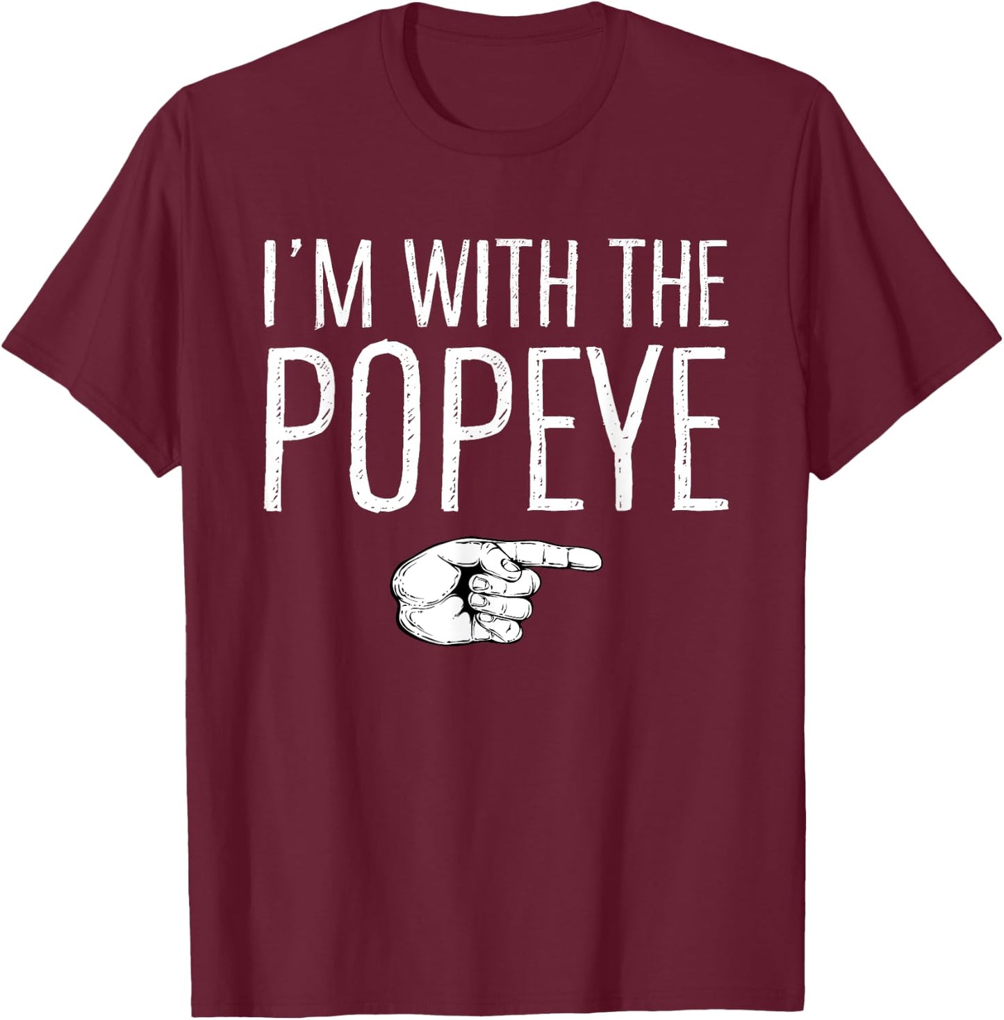 I'm With The Popeye Matching Costume Lazy Halloween Party T-Shirt - T-Shirt | Maroon