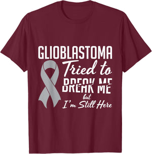 Glioblastoma Awareness GBM For Glioblastoma Warrior Survivor T-Shirt - T-Shirt | Maroon