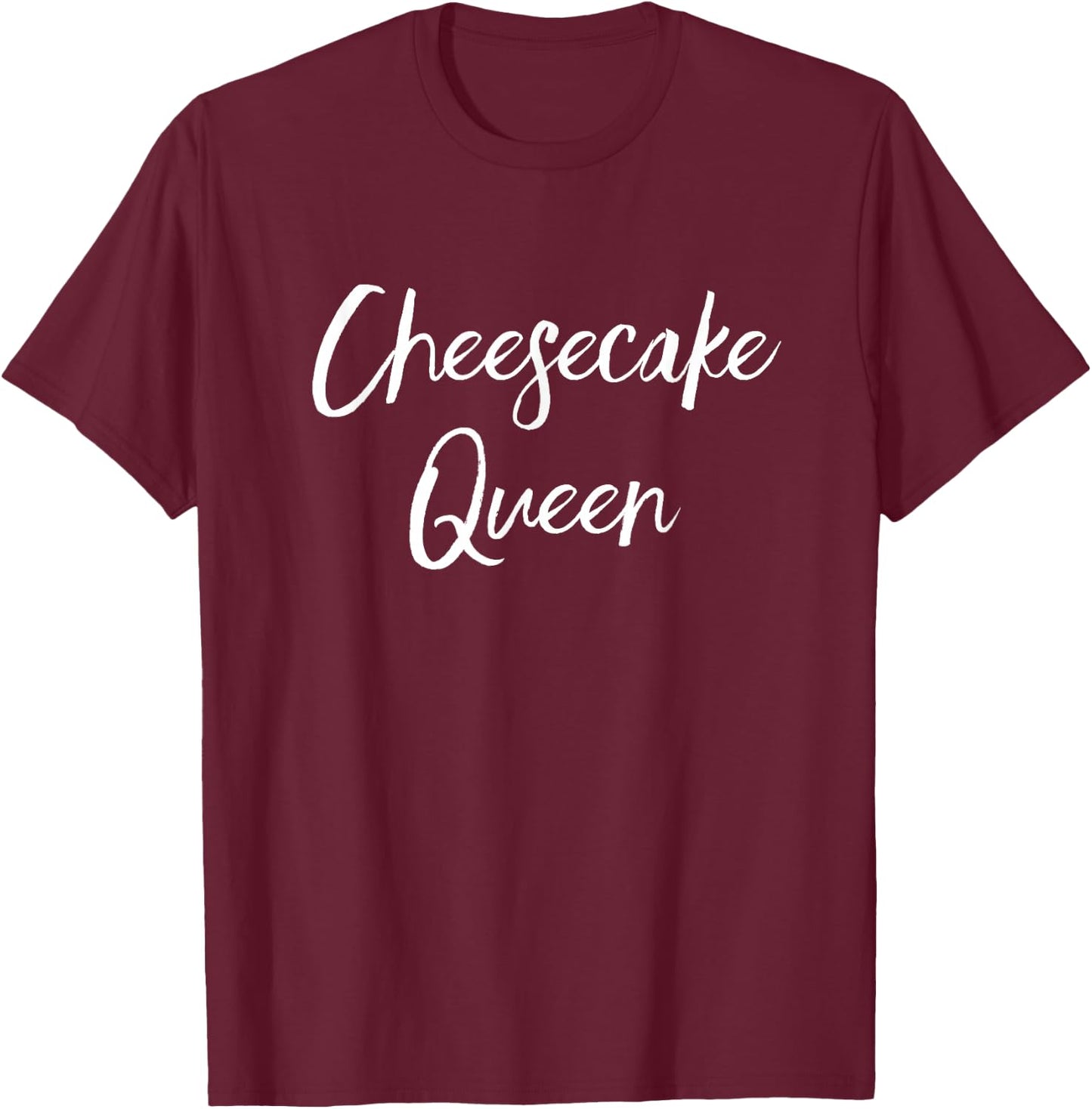 Cheesecake Queen T-Shirt - T-Shirt | Maroon