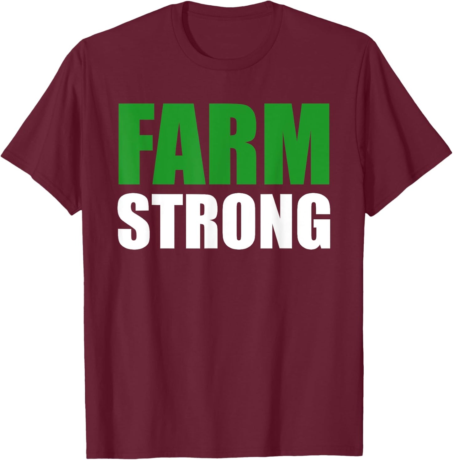 FARM STRONG Shirt: Farmer's Shirt, Proud, Farm Wife, Crops T-Shirt - T-Shirt | Maroon