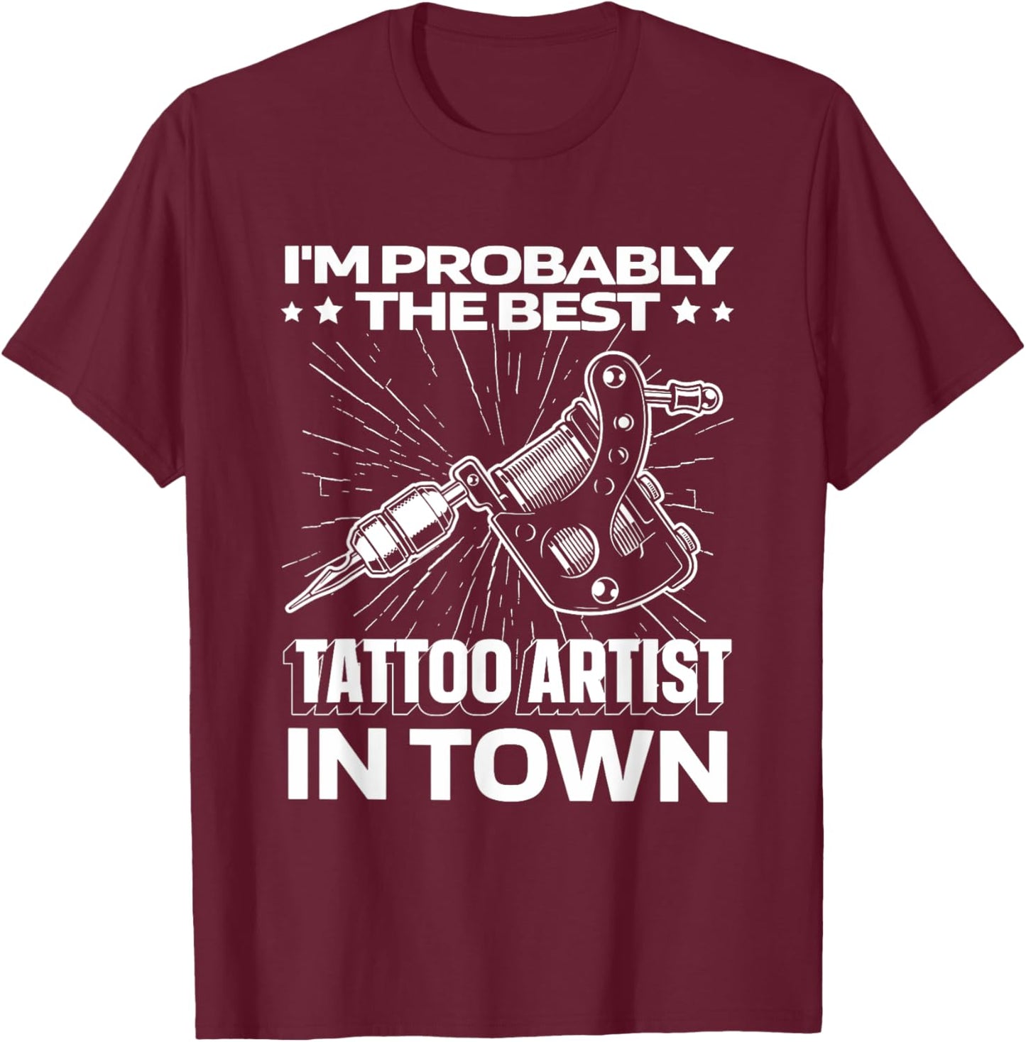Tattooist Machine - Tattooer Tattoos Tattoo Artist T-Shirt - T-Shirt | Maroon