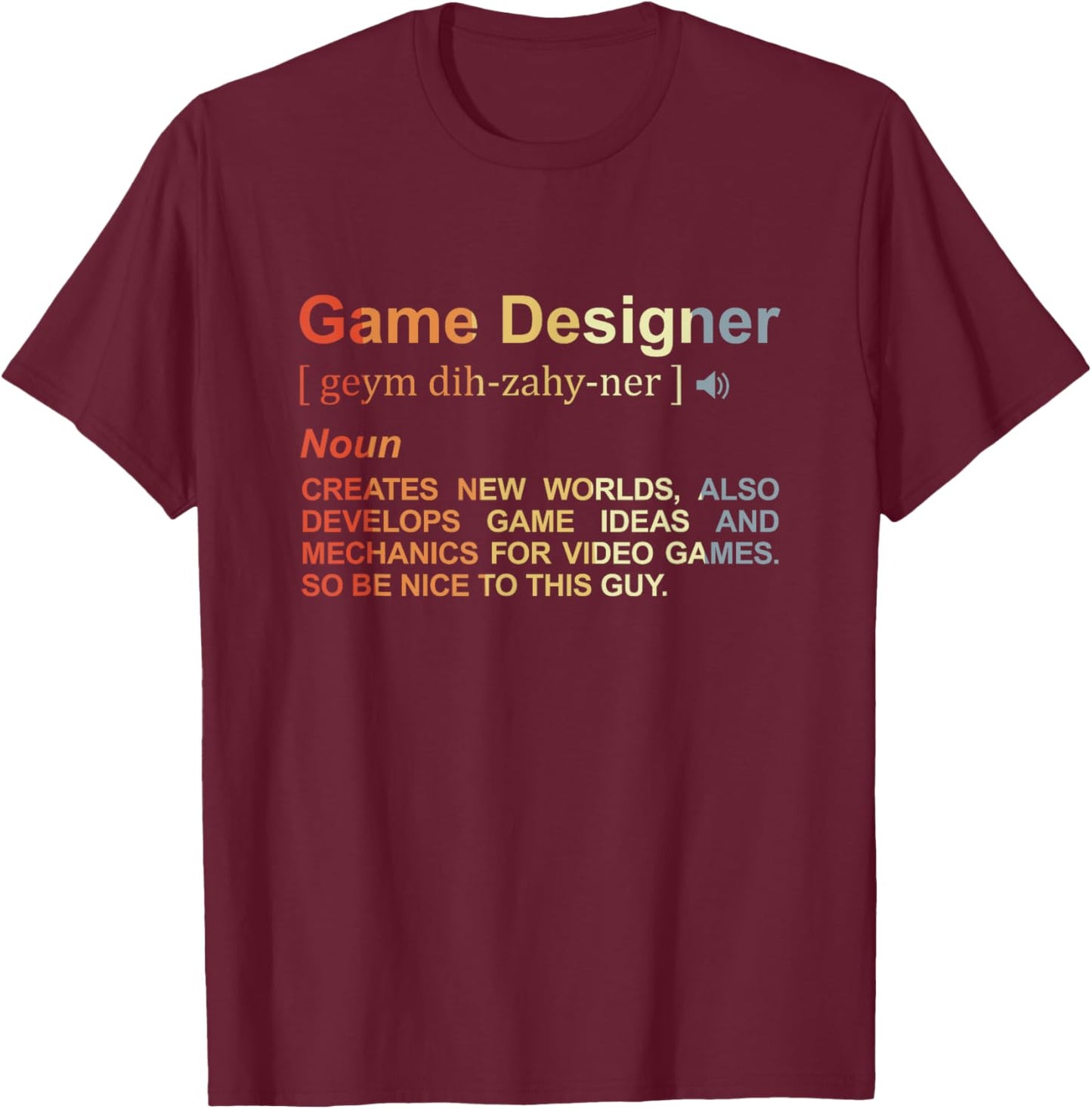 Game Designer Definition Game Programmer Game Dev T-Shirt - T-Shirt | Maroon