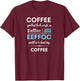 Coffee spelled backwards is EEFFOC T-Shirt - T-Shirt | Maroon