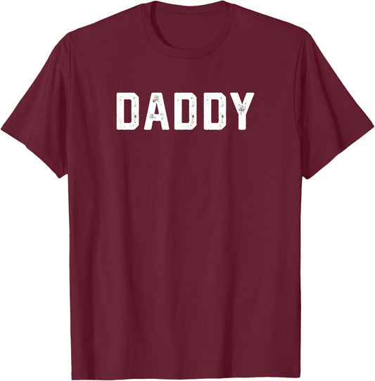 Design That Says Daddy T-Shirt - T-Shirt | Maroon
