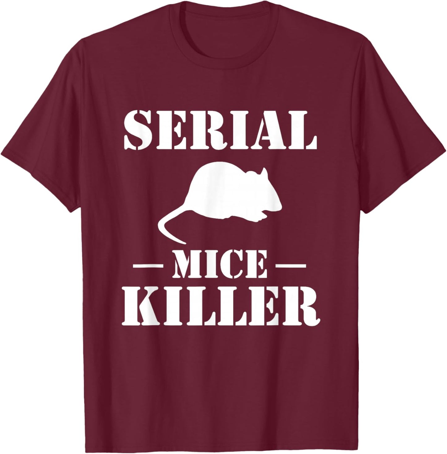 Serial Mice Killer Pest Repeller T-Shirt - T-Shirt | Maroon
