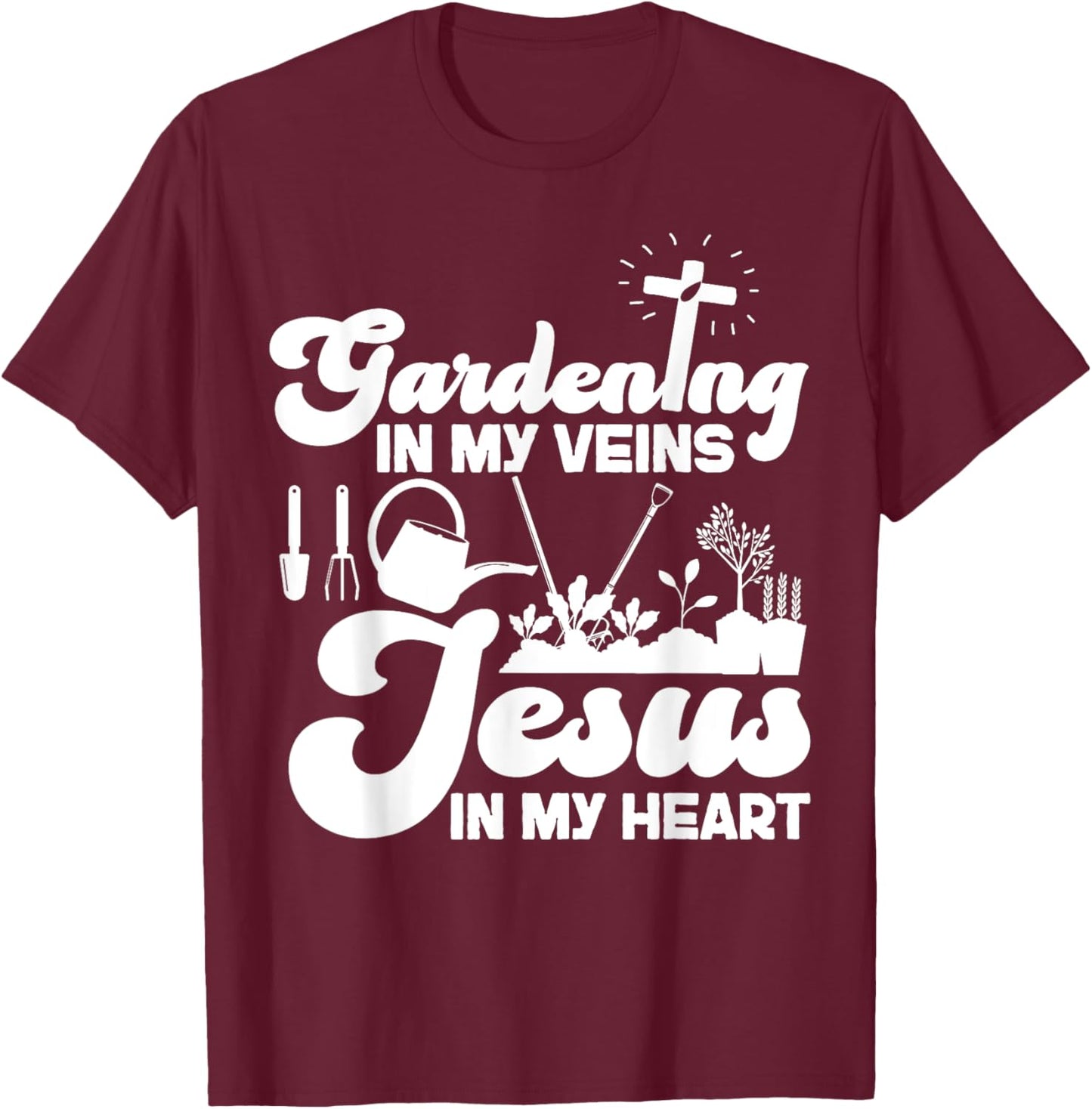 Plant Lover Gardening Jesus Faith Christian Gardening In My T-Shirt - T-Shirt | Maroon