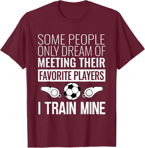 Funny Soccer Coach Trainer Team Sports Lover Gag Outfit T-Shirt - T-Shirt | Maroon